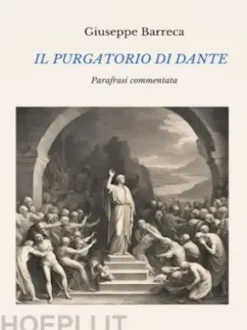 Il Purgatorio di Dante. Parafrasi commentata