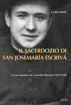 Il sacerdozio di san Josemaría Escrivá