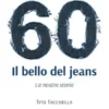 60. Il bello del jeans. La nostra storia