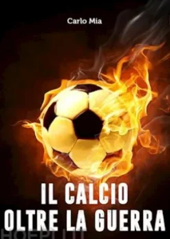 Il calcio oltre la Guerra