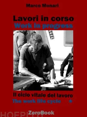 Il ciclo vitale del lavoro vol.1 - The work life cycle vol.1