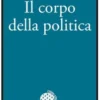 Il corpo della politica
