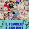 Il fenomeno Labubu