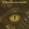 Il filosofo coccodrillo