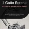 Il Gatto Sereno: Educare con amore e rinforzo positivo