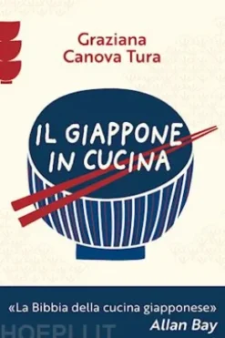 Il Giappone in cucina. Oltre 200 ricette prelibate da gustare a casa nostra