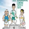 Il goat Djokovic contro tutto e tutti