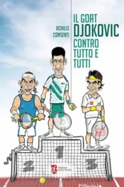 Il goat Djokovic contro tutto e tutti