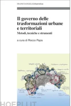 Il governo delle trasformazioni urbane e territoriali.