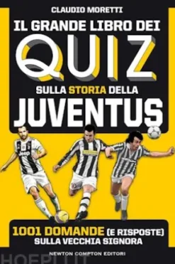 Il grande libro dei quiz sulla storia della Juventus