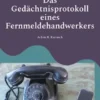 "Illegal Finger Error" Das Gedächtnisprotokoll eines Fernmeldehandwerkers