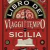 Il libro dei viaggi nel tempo della Sicilia