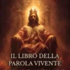 Il Libro Della Parola Vivente:Un Sistema Completo Di Incantesimi Cristiani, Operazioni Di Guarigione E Rituali Di Guerra Spirituale.