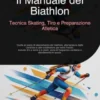 Il Manuale del Biathlon: Tecnica Skating, Tiro e Preparazione Atletica
