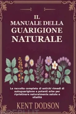 Il Manuale della Guarigione Naturale