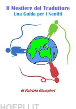 Il Mestiere del Traduttore - una guida per i neofiti