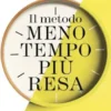Il metodo meno tempo più resa