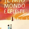 Il mio mondo è celeste. Ossigeno