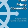 Il mio Primo Comando. 10 risposte pratiche ai quesiti di un neopatentato