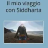 Il mio viaggio con Siddharta