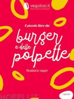 Il piccolo libro dei burger e delle polpette vegan