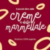 Il piccolo libro delle creme e delle marmellate