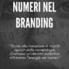 Il Potere Dei Numeri Nel Branding
