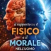 Il rapporto tra il fisico e il morale nell'uomo