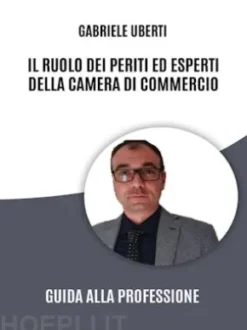 Il Ruolo dei Periti ed Esperti della Camera di Commercio: Guida alla Professione