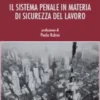 Il sistema penale in materia di sicurezza del lavoro