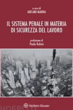 Il sistema penale in materia di sicurezza del lavoro