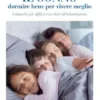 Il sonno dormire bene per vivere meglio