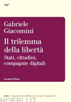 Il trilemma della libertà. Stati, cittadini, piattaforme digitali