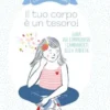 Il tuo corpo è un tesoro