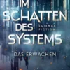Im Schatten des Systems - Das Erwachen