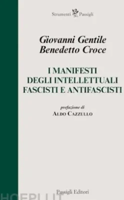 I manifesti degli intellettuali fascisti e antifascisti