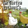 Im Garten gackert's