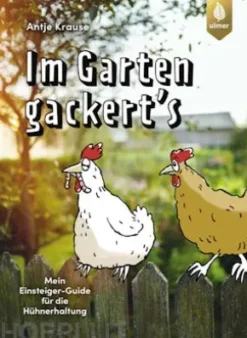 Im Garten gackert's