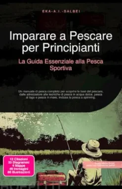 Imparare a Pescare per Principianti: La Guida Essenziale alla Pesca Sportiva