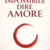Impossibile Dire Amore