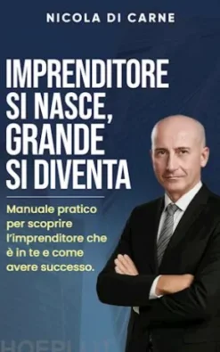 Imprenditore si nasce, grande si diventa