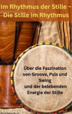 Im Rhythmus der Stille – Die Stille im Rhythmus