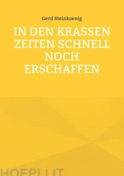 In den krassen Zeiten schnell noch erschaffen