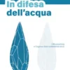 In difesa dell'acqua - Il Bluewashing e l'inganno della sostenibilità idrica