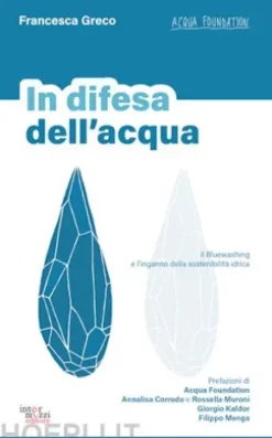 In difesa dell'acqua - Il Bluewashing e l'inganno della sostenibilità idrica