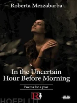 In The Uncertain Hour Before Morning