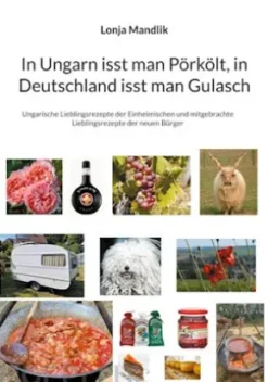 In Ungarn isst man Pörkölt, in Deutschland isst man Gulasch