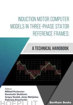 Induction Motor Computer Models in Three-Phase Stator Reference Frames: A Technical Handbook