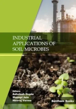 Industrial Applications of Soil Microbes: Volume 1