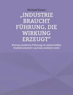 Industrie braucht Führung, die Wirkung erzeugt